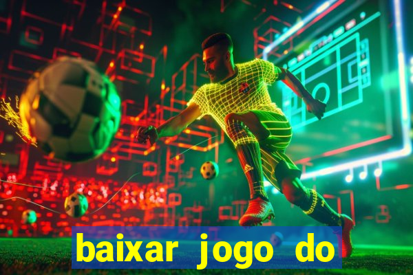 baixar jogo do tigrinho plataforma nova